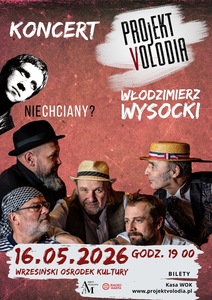 Projekt Volodia - Wysocki Niechciany ? Koncert kultowych utworów w brawurowych aranżacjach.