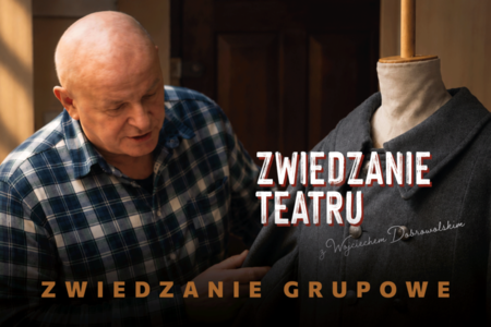 Zwiedzanie Teatru z Wojciechem Dobrowolskim