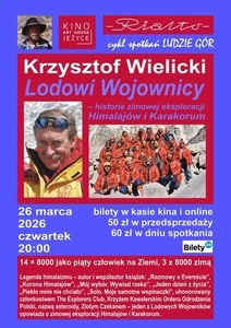 Plakat „Ludzie Gór”. Spotkanie z Krzysztofem Wielickim „Lodowi Wojownicy – historia zimowej eksploracji Himalajów i Karakorum”, 26 marca 2026, godz. 20:00. Zdjęcia himalaisty i polskiej wyprawy w czerwonych kurtkach, ceny biletów i opis osiągnięć.