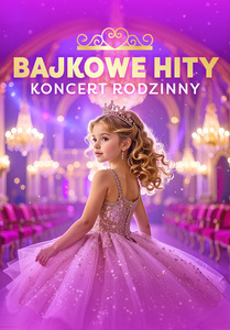 Bilety na wydarzenie - Bajkowe Hity - koncert rodzinny, Gdańsk
