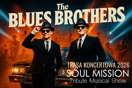 Bilety na wydarzenie - The Blues Brothers "Soul Mission" (Tribute Show), Gdańsk