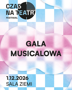 Plakat Gali Musicalowej na piątej edycji festiwalu Czas na Teatr