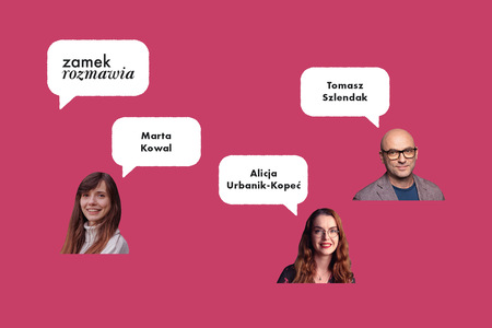 Na różowym tle czy postacie dwie kobiety i mężczyzna.To autorki Marta Kowal i Alicja Urbanik-Kopeć oraz autor Tomasz Szlendak. Ich imiona i nazwiska zapisano w dymku. Nad wszystkimi postaciami widoczny jest napis „zamek rozmawia”.