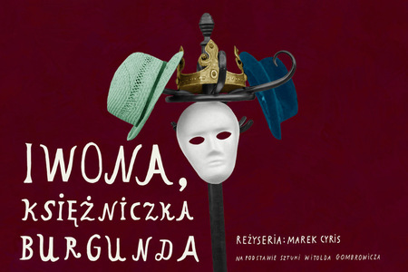 Na czerwonym tle w centralnej części znajduje się biała teatralna maska, nad nią umieszczono złotą koronę oraz dwa kapelusze. Całość wisi na retro wieszaku na płaszcze. Po lewo biały napis IWONA, KSIĘŻNICZKA BURGUNDA