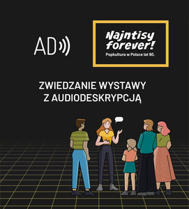 Bilety na wydarzenie - NAJNTISY FOEVER! Popkultura w Polsce lat 90. - Zwiedzanie wystawy z audiodeskrypcją, Poznań