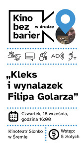 Bilety na wydarzenie - Kino bez barier: Kleks i wynalazek Filipa Golarza, Śrem