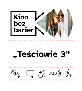 Bilety na wydarzenie - Kino bez barier: Teściowie 3, Poznań