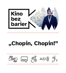 Bilety na wydarzenie - Kino bez barier: Chopin, Chopin!, Poznań