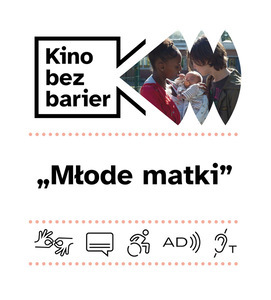 [Kolorowa grafika z napisem Kino bez barier. Kolorowy kadr z filmu. Młoda dziewczyna i chłopak, patrzą na dziecko, które trzymają na rękach. Ikony dostępności: PJM, napisy, dostępność dla osób na wózku, audiodeskrypcja, pętla indukcyjna.]