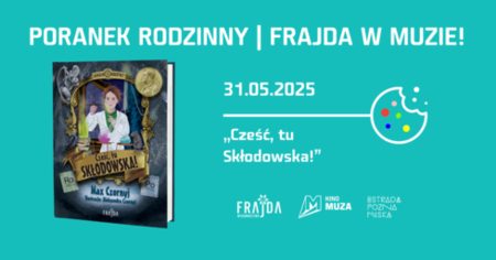 Bilety na wydarzenie - PORANEK RODZINNY | FRAJDA W MUZIE!, Poznań