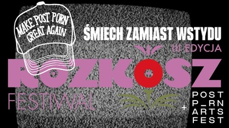 Bilety na wydarzenie - ŚMIECH ZAMIAST WSTYDU | MAKE POSTPORN GREAT AGAIN | 18+ | FESTIWAL ROZKOSZ W KINIE MUZA, Poznań