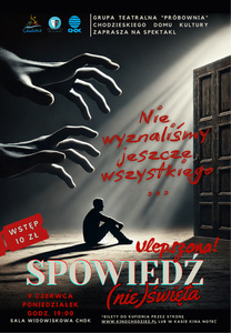 Bilety na wydarzenie - Spowiedź nieświęta - w wykonaniu Grupy Teatralnej "Próbownia", Chodzież