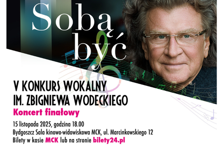 Bilety na wydarzenie - Koncert finałowy V Konkursu Wokalnego im. Zbigniewa Wodeckiego "Sobą być", Bydgoszcz