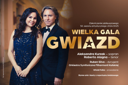 Bilety na wydarzenie - WIELKA GALA GWIAZD - Zakończenie jubileuszowego 50. sezonu artystycznego 2024/25 - Koncert muzyki operowej, Kalisz