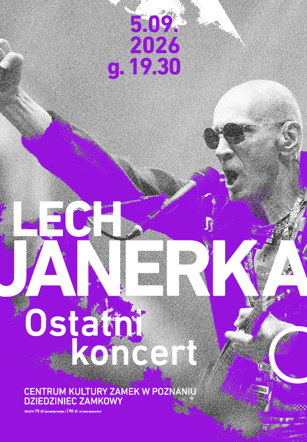 LECH JANERKA | Poslední koncert — Zamek Cesarski w Poznaniu, Poznaň