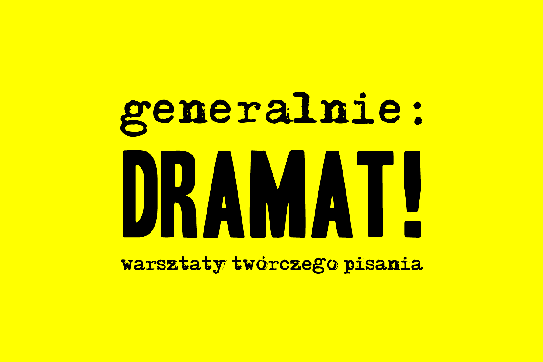 Generalnie: dramat! Warsztaty twórczego pisania