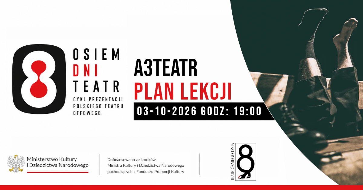 Osiem Dni Teatr / Plan lekcji / A3Teatr