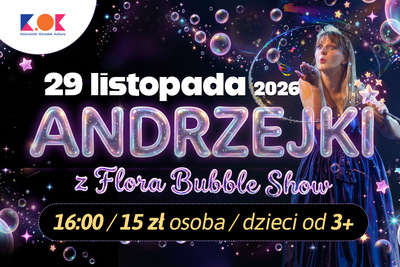 Andrzejki 2026 z Flora Bubble Show zabawa dla dzieci w Kościnie w KOK
