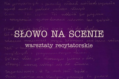 "Słowo na scenie" - warsztaty recytatorskie