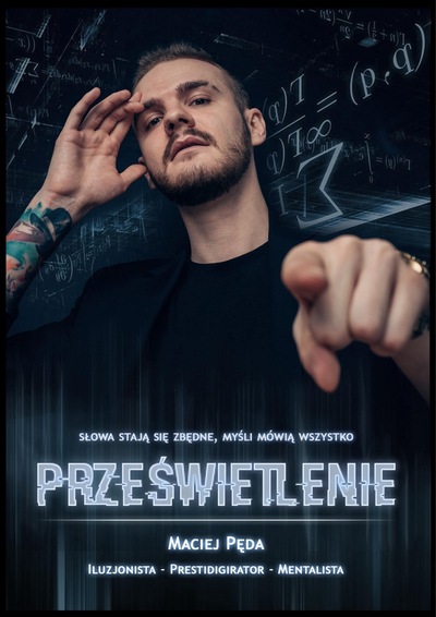 Wydarzenie: Maciej Pęda - PRZEŚWIETLENIE (pokaz iluzji)