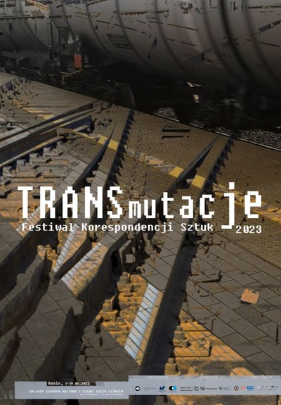 TRANSMUTACJE. FESTIWAL KORESPONDENCJI SZTUK EDYCJA IV „STANY PRZEJŚCIOWE”