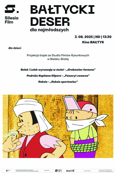 Bałtycki Deser Dla Najmłodszych: Bolek i Lolek - "Grobowiec faraona" | Podróże Kapitana Klipera - "Faworyt cesarza" | "Reksio sportowiec"