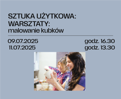Sztuka użytkowa: WARSZTATY – malowanie kubków