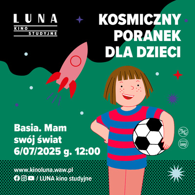 Kosmiczny Poranek | Basia. Mam swój świat | seans i spotkanie z autorkami : Zofią Stanecka i Marianną Oklejak