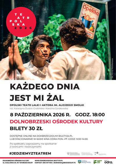 Każdego Dnia Jest Mi Żal Teatr Polska Brzeg Dolny DOK