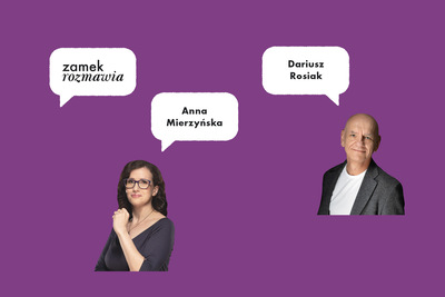 Na fioletowym tle zdjęcia dwóch postaci. Są to goście spotkania: Dariusz Rosiak i Anna Mierzyńska. W białych dymkach zostały zapisane ich imiona i nazwiska oraz nazwa cyklu „zamek rozmawia”.