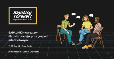 " Gadajniki" - warsztaty dla osób pracujących z grupami młodzieżowymi