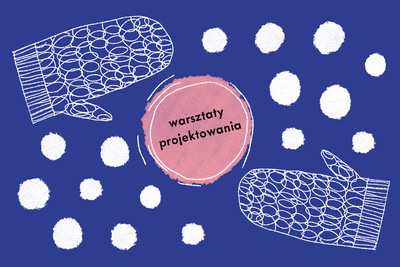 Na granatowym tle w centralnej części okrąg z napisem warsztaty projektowe. Dookoła białe kule różnej wielkości. W narożnikach prawym dolnym oraz lewym górnym rysunek jednopalczastej rękawicy.