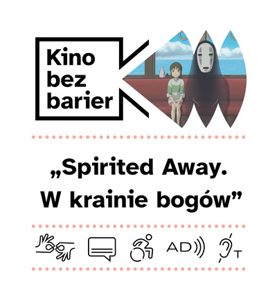 Kino bez barier: Spirited away. W krainie bogów