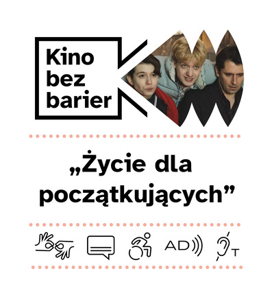 Kolorowa grafika z napisem Kino bez barier. Kolorowy kadr z filmu. Trzy osoby, kobieta i dwóch mężczyzn, patrzą przed siebie. Ikony dostępności: tłumaczenie na PJM, napisy, dostępność dla osób na wózku, audiodeskrypcja, pętla indukcyjna.