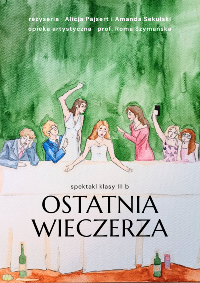 Dni Sztuki V LO / klasa 3b ,,Ostatnia wieczerza"