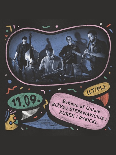 Slider - Koncert: 16. Lublin Jazz Festiwal: Forever Ahead:  ECHOES OF UNION:  BIŽYS / STEPANAVIČIUS / KUREK / RYBICKI (LT/PL) / prapremiera!  
