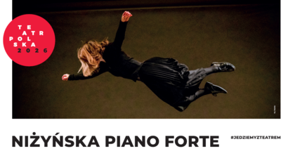 Slider - Spektakl: NIŻYŃSKA piano forte - Stowarzyszenie Sztuka Nowa - TEATR POLSKA 2026