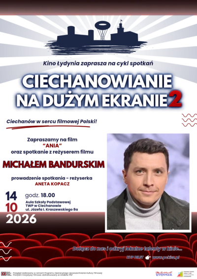 Slider - Wydarzenie: CIECHANOWIANIE NA DUŻYM EKRANIE "ANIA"