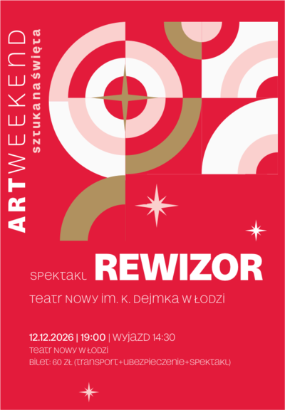 Slider - Wycieczka: ARTweekend. Sztuka na Święta: Wyjazd na spektakl „Rewizor” do Łodzi
