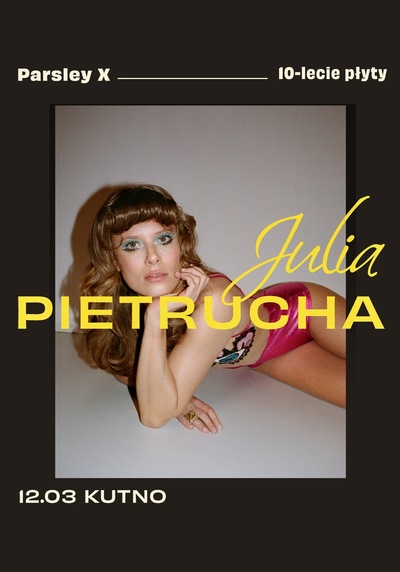 Slider - Koncert: Koncert Julii Pietruchy - Parsley X