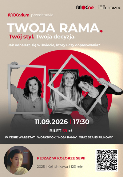 Slider - Wydarzenie: MOCarium: „Twoja rama. Twój styl. Twoja decyzja.” + seans filmu „Pejzaż w kolorze sepii”