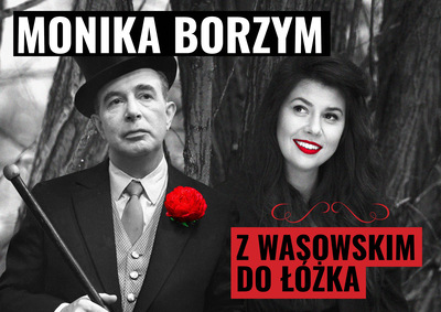 Slider - Koncert: Walentynki w Rialcie - koncert Moniki Borzym - "Z Wasowskim do łóżka" 