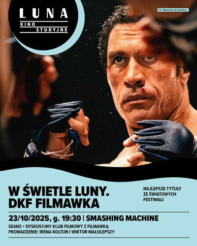 Slider - Film: W świetle Luny. DKF FILMAWKA I Smashing Machine I pokaz z dyskusją po seansie