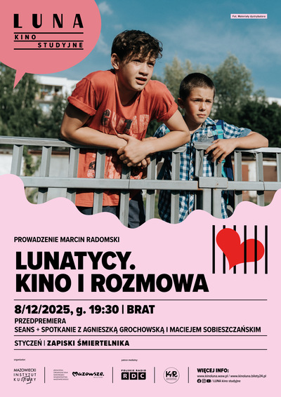 Slider - Film: LUNATYCY. KINO I ROZMOWA | BRAT | seans + spotkanie z Agnieszką Grochowską i Maciejem Sobieszczańskim