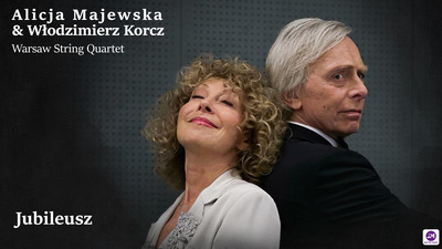 Slider - Koncert: Alicja Majewska & Włodzimierz Korcz & Warsaw String Quartet - Jubileusz