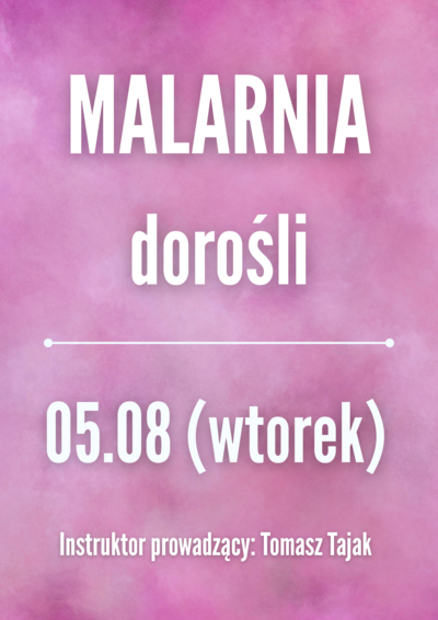Zajęcia: Malarnia 05.08