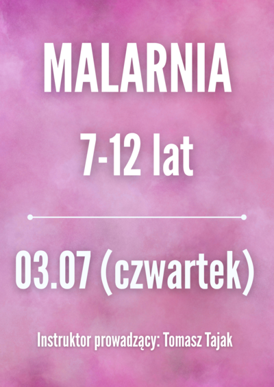 Zajęcia: Malarnia 03.07