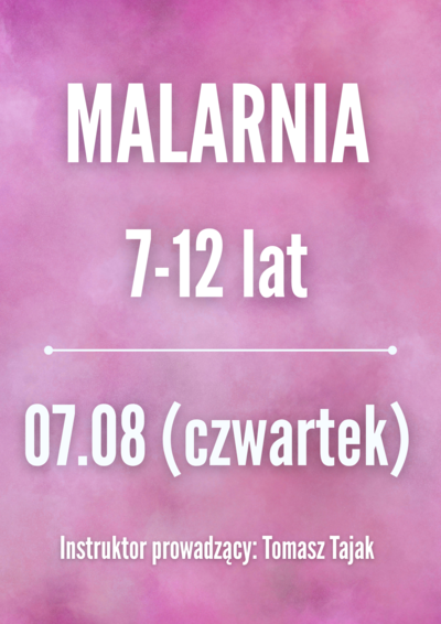 Zajęcia: Malarnia 07.08