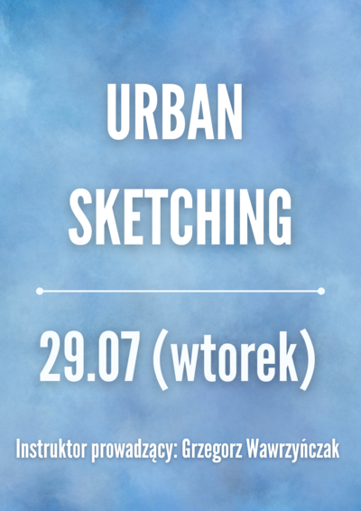 Zajęcia: URBAN SKETCHING 29.07
