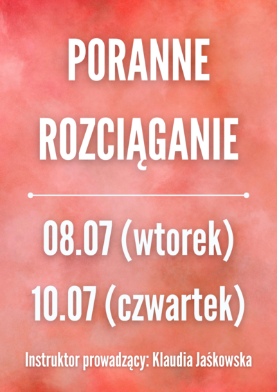 Zajęcia: Wyzwanie: SZPAGAT! Poranne rozciąganie 08.07, 10.07